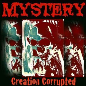 Download track Creation Corrupted The Mystery