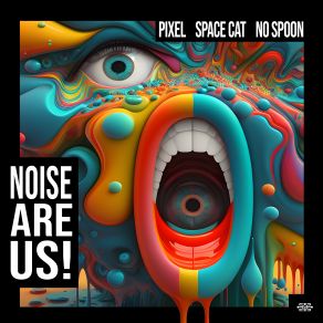 Download track Noise Are Us Pixel, Space Cat, No Spoon