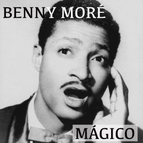 Download track Mi Amor Fugaz Benny Moré