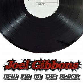 Download track New Kid On The Block Joel Gibbons