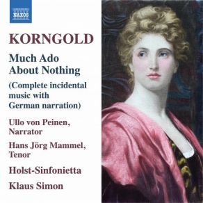 Download track Viel Lärmen Um Nichts, Op. 11 Act I Scene 1, Kriegsmusik Hans Jorg Mammel, Klaus Simon, Holst Sinfonietta, Ullo Von Peinen