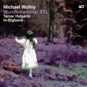 Download track Kabinet VI (Live) Michael Wollny, Hr Bigband, Tamar Halperin