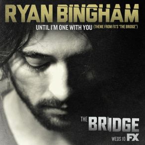 Download track Until I'm One With You Ryan Bingham