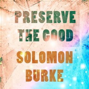 Download track I Need You Tonight Solomon Burke