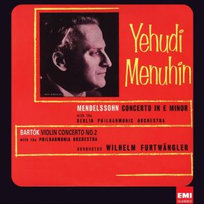 Download track Mendelssohn VC # 2 - I. Allegro Molto Appassionato - Cadenza - Tempo I - Presto Berliner Philharmoniker, Yehudi Menuhin, Wilhelm Furtwängler