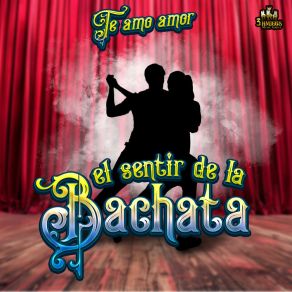 Download track Un Millon De Primaveras El Sentir De La Bachata