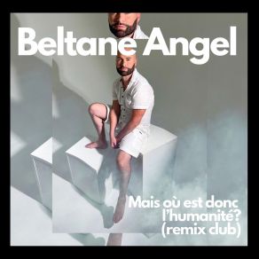 Download track Mais Où Est Donc L'humanité (Instrumentale) Beltane Angel