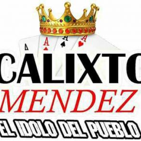 Download track La Pegajosita Calixto Mendez El Idolo Del Pueblo