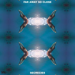 Download track Far Away So Close (Instrumental Version) Secrecies