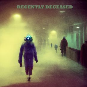 Download track Death For The Dead Recently Deceased