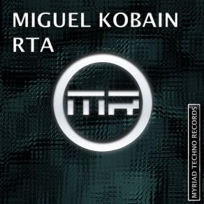 Download track Rta (Original Mix) Miguel Kobain