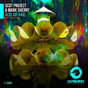 Download track Acid Air Raid (Scot Project Mix) Dj Scot Project, Mark Sherry