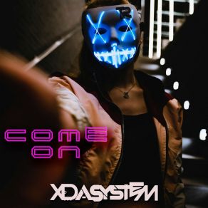 Download track Come On (Techcore 220 Bpm) Xdasystem