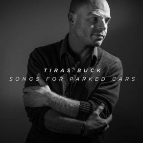 Download track Songs For Parked Cars: Prologue Tiras Buck