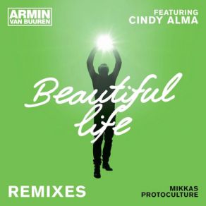 Download track Beautiful Life Mikkas Remix Armin Van Buuren, Cindy Alma