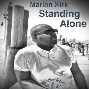 Download track Standing Alone (Distraction Mix) Marlon Kirk