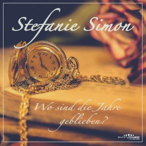 Download track Wo Sind Die Jahre Geblieben? Stefanie Simon