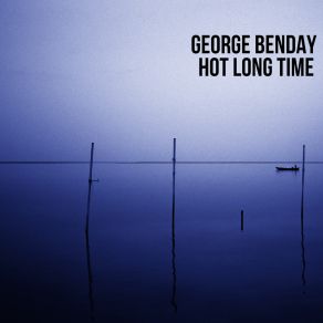 Download track Hot Long Time George Benday