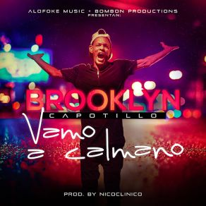 Download track Vamo A Calmano Brooklyn Capotillo