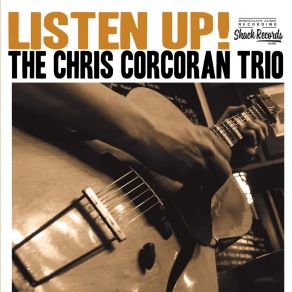 Download track Back At The Shack Chris Corcoran Trio