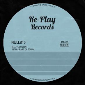 Download track Tell You What Null815