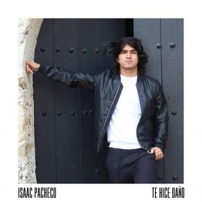 Download track Te Hice Daño Isaac Pacheco