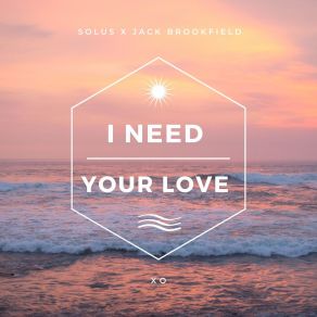 Download track I Need Your Love (Extended Mix) Solus