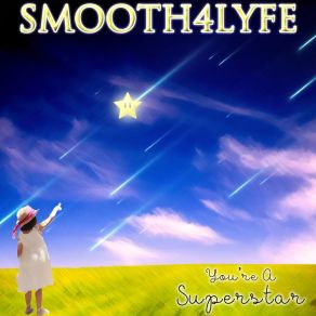 Download track You're A Superstar Smooth4Lyfe