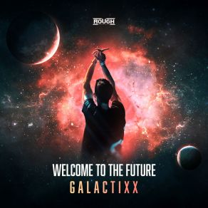 Download track Welcome To The Future (Extended Mix) Galactixx