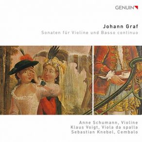 Download track Graf: Violin Sonata In G Minor, Op. 3 No. 5: II. Vivace Anne Schumann, Sebastian Knebel, Klaus Voigt