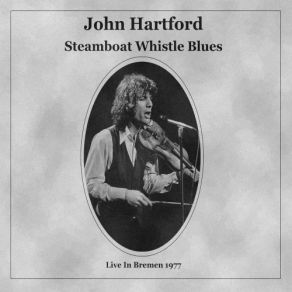 Download track Let Him Go On, Mama (Live, Bremen, 1977) John Hartford, Bremen