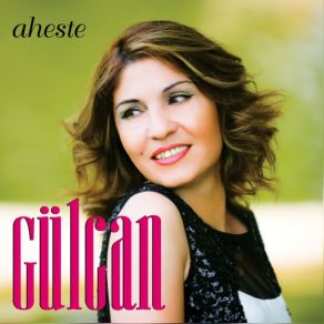 Download track Aheste Gülcan