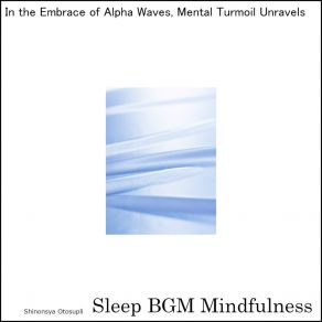 Download track Serenaded By Sound Design, Sleepless Souls Find Peace Sleep BGM Mindfulness