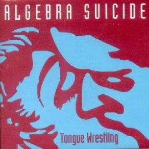 Download track What I Like Doing Best Algebra Suicide