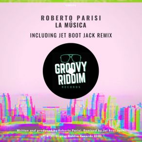 Download track La Música (Jet Boot Jack Remix) Roberto ParisiJet Boot Jack