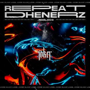 Download track Repeat (JØKR Remix) DhenerzJokR