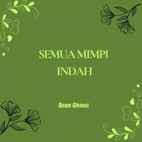 Download track Semua Mimpi Indah Ocen Ghinoi