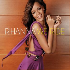 Download track We Ride (Radio Edit) Rihanna