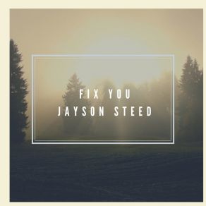 Download track Fix You Jayson Steed