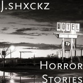 Download track Horror Stories J. Shxckz