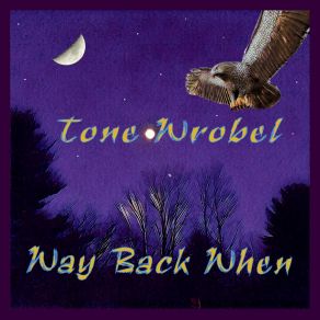 Download track Way Back When Tone Wrobel