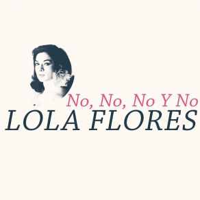 Download track No, No, No Y No Lola Flores