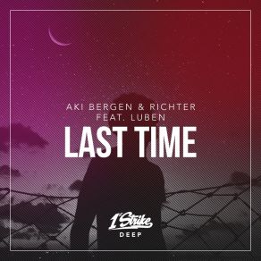 Download track Last Time (Extended Mix) Aki Bergen Richter