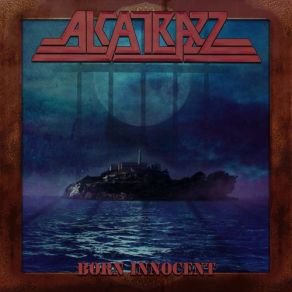 Download track Born Innocent Alcatraz