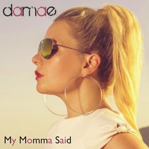 Download track My Momma Said (Extended Mix) Damae