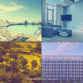 Download track Relaxed Ambiance For Classy Hotels Music For Hotels Universe