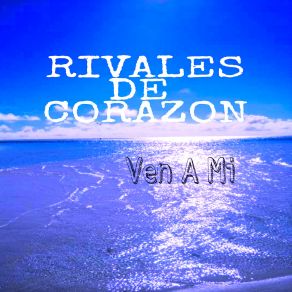 Download track Todo Se Acabo Rivales De Corazon