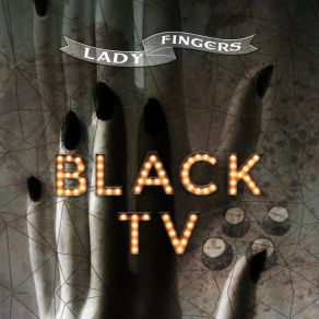 Download track Lady Fingers Black TV