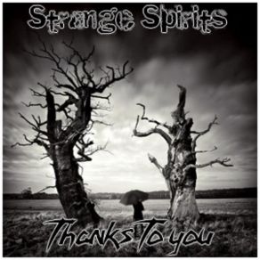 Download track Thanks To You Strange Spirits