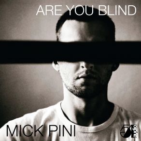 Download track Are You Blind Mick Pini